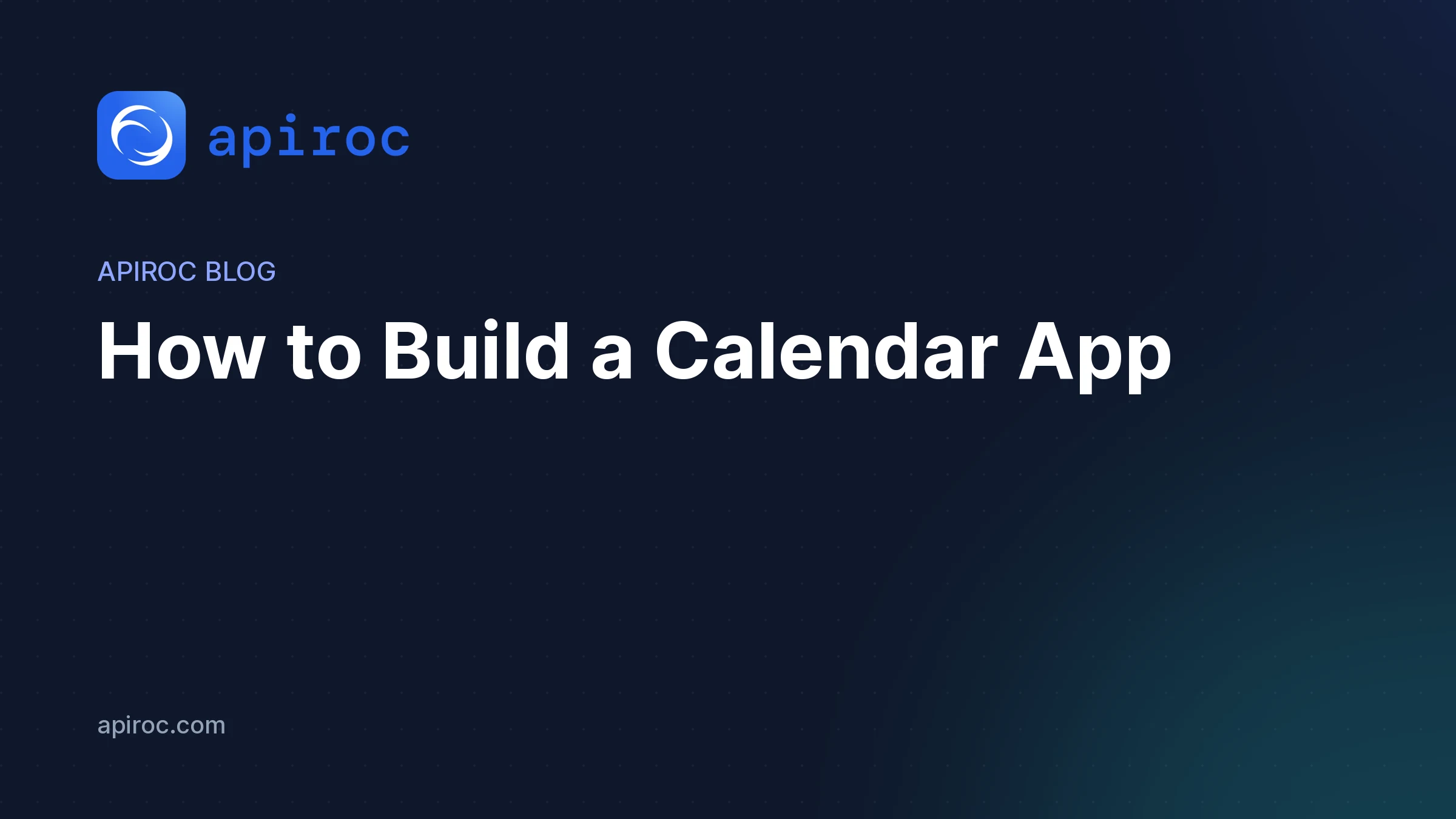How to Build a Calendar App - A Comprehensive Guide