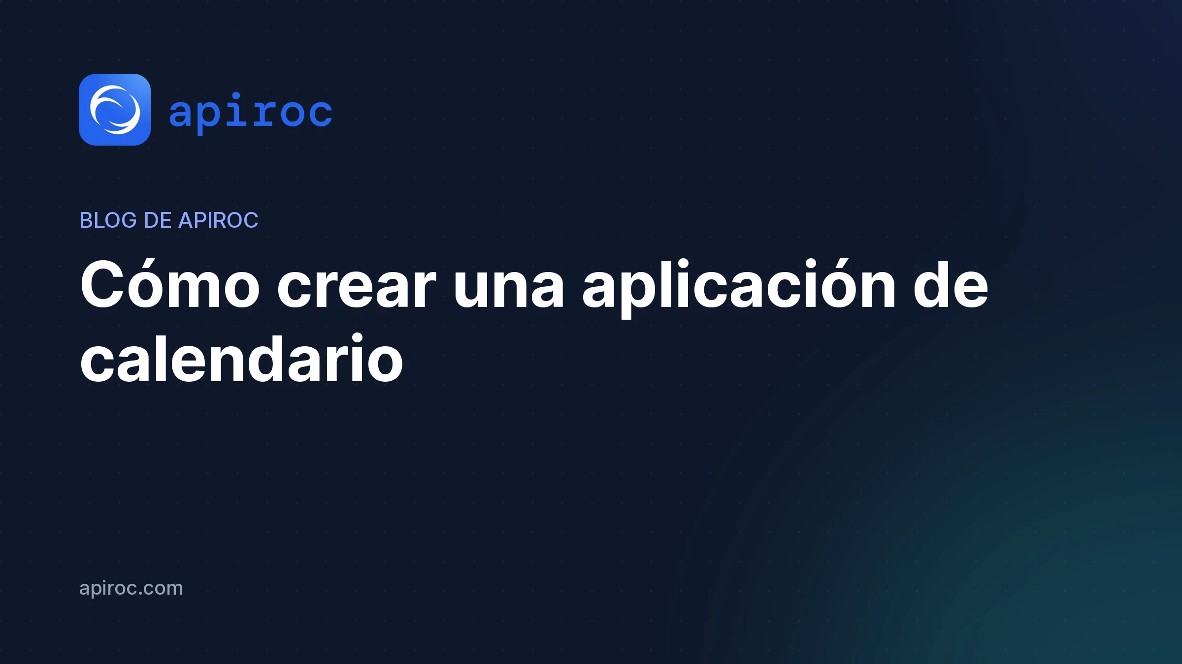 Cómo crear una aplicación de calendario - Una guía completa