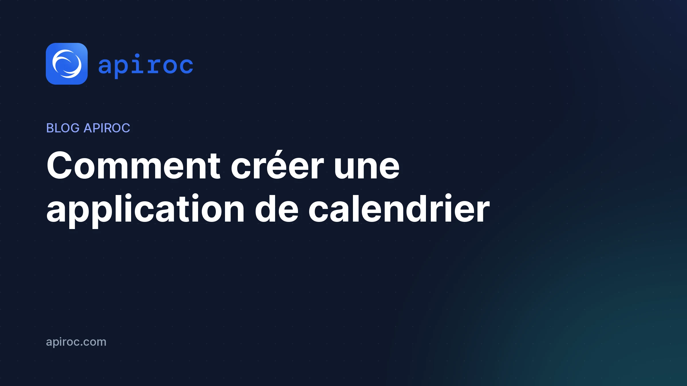 Comment créer une application de calendrier - Guide complet