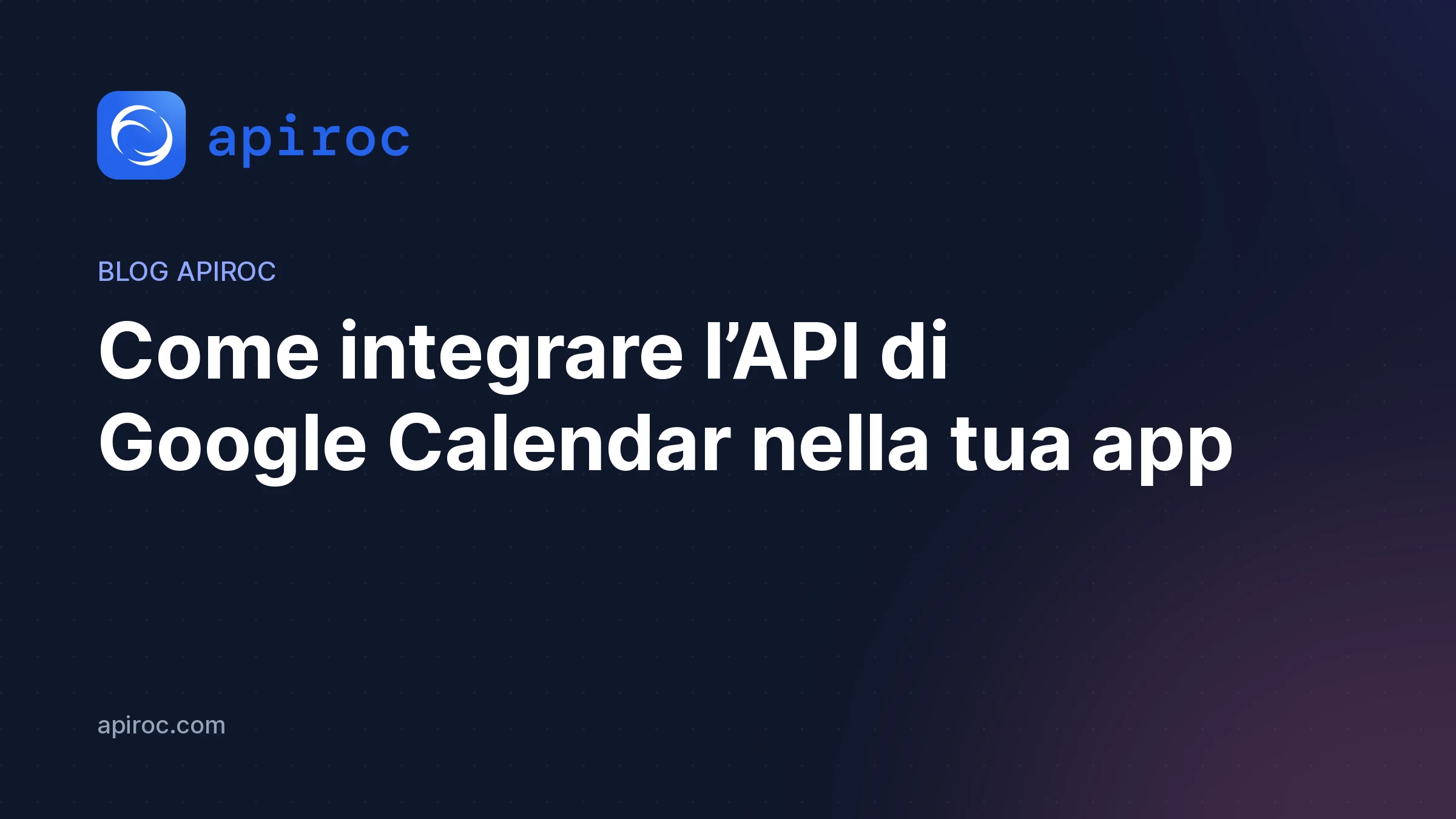 Come integrare l’API di Google Calendar nella tua app