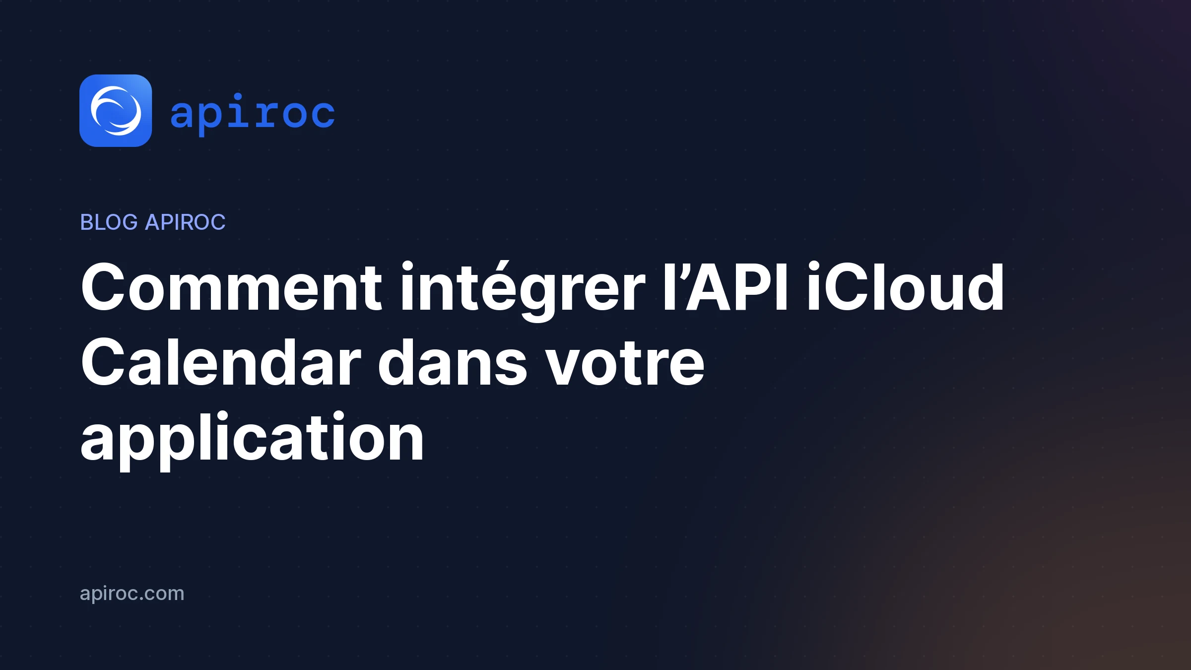 Comment intégrer l’API iCloud Calendar dans votre application